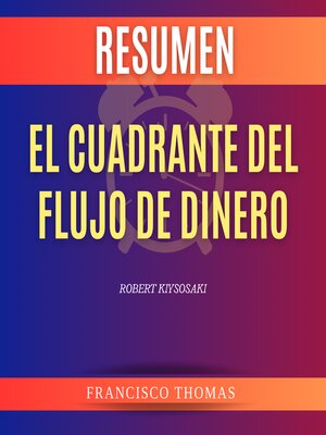 cover image of Resumen El Cuadrante del Flujo de Dinero Libro de Robert Kiyosaki